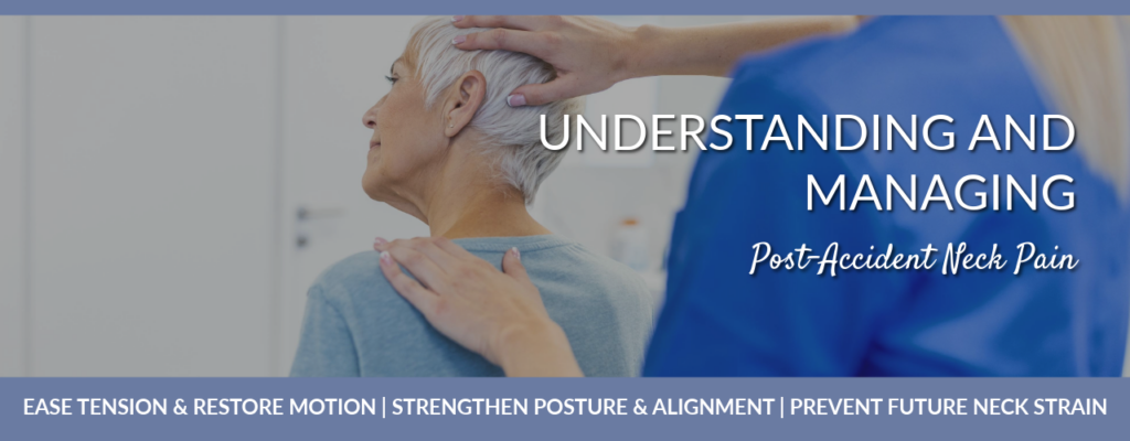 Understanding and Managing Post-Accident Neck Pain