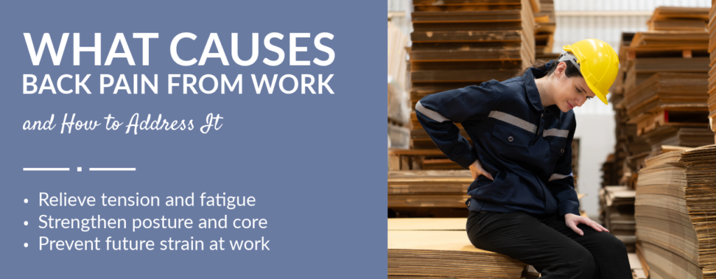 What Causes Back Pain from Work and How to Address It