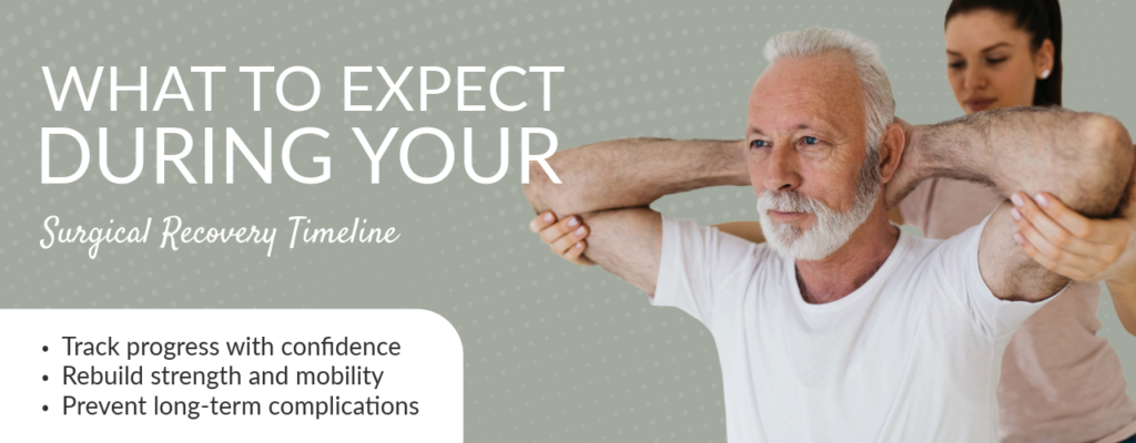 What to Expect During Your Surgical Recovery Timeline
