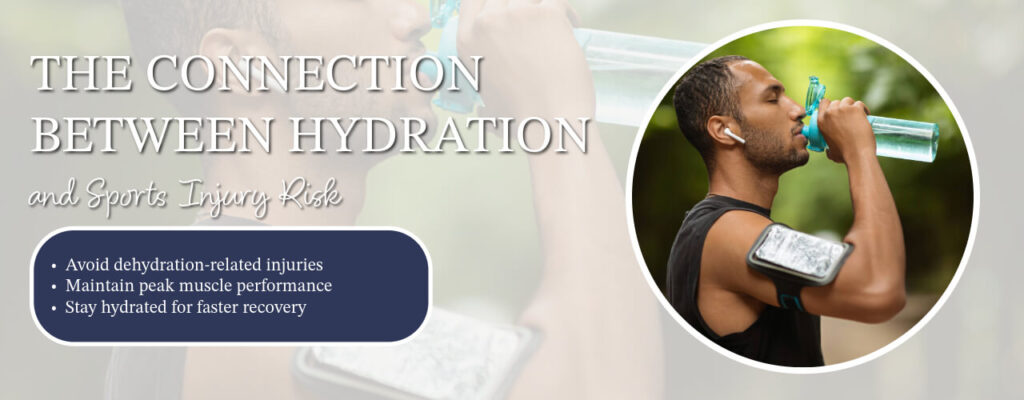 The Connection Between Hydration and Sports Injury Risk